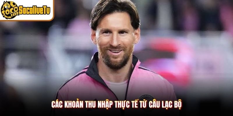 Các khoản thu nhập thực tế từ câu lạc bộ
