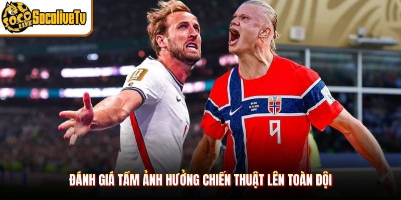 Đánh giá tầm ảnh hưởng chiến thuật lên toàn đội