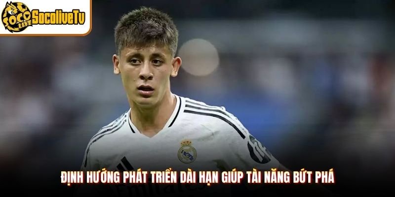 Định hướng phát triển dài hạn giúp tài năng bứt phá