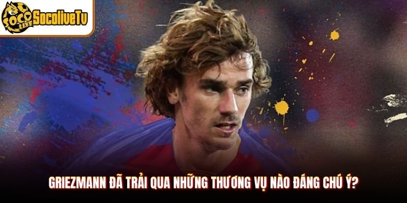 Griezmann đã trải qua những thương vụ nào đáng chú ý?