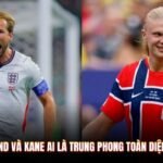 Haaland và Kane Ai Là Trung Phong Toàn Diện Hơn?
