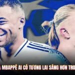 Haaland Và Mbappé Ai Có Tương Lai Sáng Hơn Trong Bóng Đá
