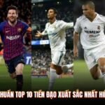 Top 10 Tiền Đạo Xuất Sắc Nhất Hiện Nay - Phân Tích Chi Tiết
