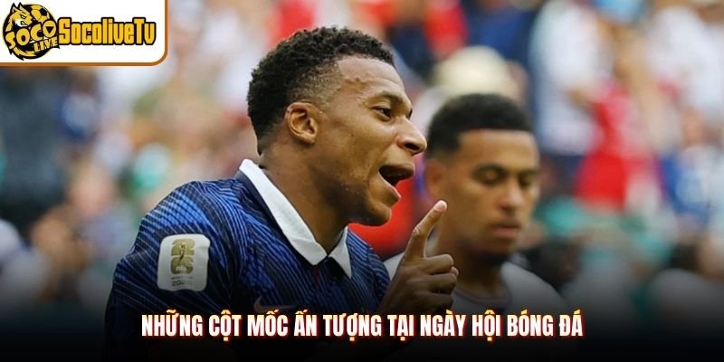 Những cột mốc ấn tượng tại ngày hội bóng đá