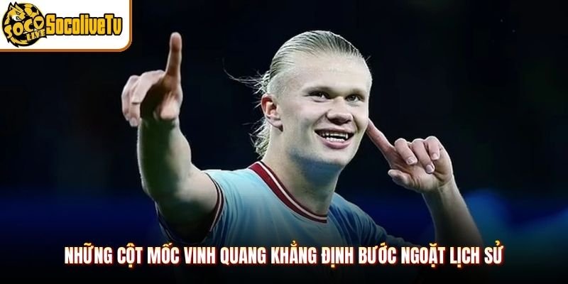 Những cột mốc vinh quang khẳng định bước ngoặt lịch sử