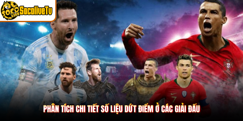 Phân tích chi tiết số liệu dứt điểm ở các giải đấu
