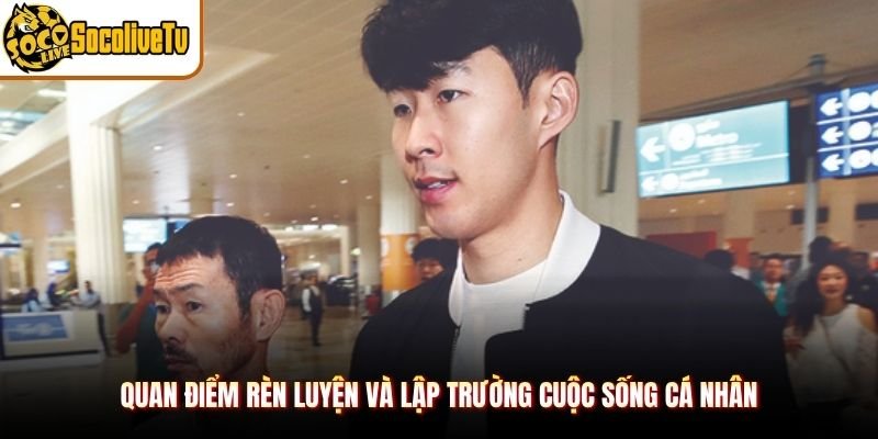 Quan điểm rèn luyện và lập trường cuộc sống cá nhân