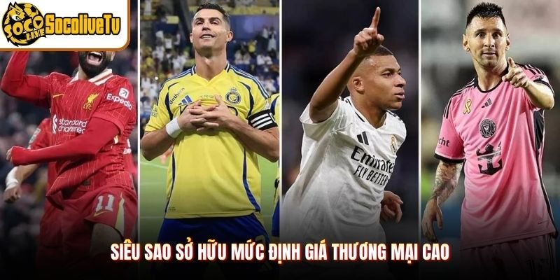 Siêu sao sở hữu mức định giá thương mại cao