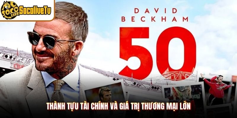Thành tựu tài chính và giá trị thương mại lớn
