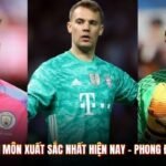 Top 10 Thủ Môn Xuất Sắc Nhất Hiện Nay - Phong Độ Cầu Thủ